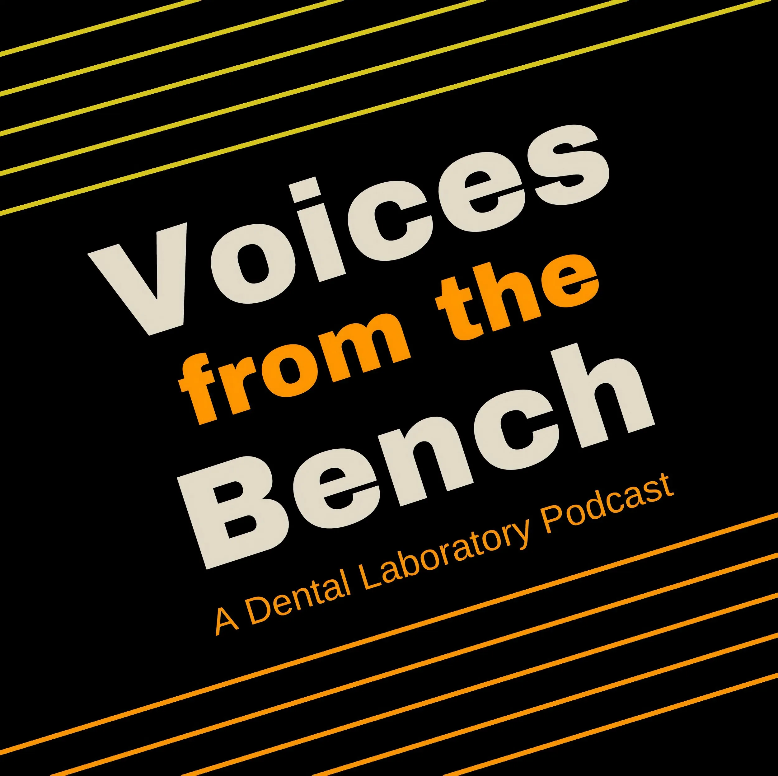 Voices from the Bench — A Dental Laboratory Podcast